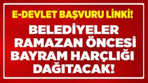 Belediye Bayram Parası Başvurusu Nasıl Yapılır? Başvuru ve Sorgulama