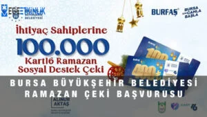 Bursa Büyükşehir Belediyesi Ramazan Destek Çeki Başvurusu ve Sorgulama