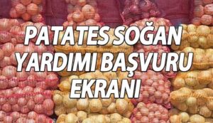 Patates Soğan Yardımı Başvurusu Nasıl Yapılır? Başvuru Formu