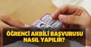 Öğrenci Akbili Nedir? Öğrenci Akbili Başvurusu Nasıl Yapılır?