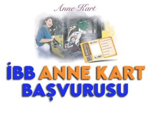 İBB Anne Kart Nedir? Anne Kart Başvurusu Nasıl Yapılır?