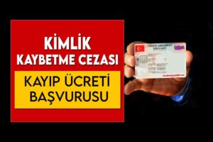 Kayıp Kimlik Başvurusu Nasıl Yapılır? Kayıp Kimlik Ücreti
