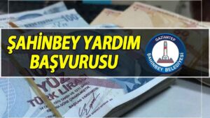 Şahinbey Belediyesi 3000 TL Yardım Başvurusu