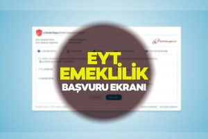 EYT Başvurusu Nasıl Yapılır? EYT Başvurusu E-Devlet