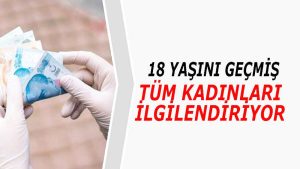 Kadınlara Özel Sosyal Yardım Başvurusu Nasıl Yapılır? Kadınlara Sosyal Yardım Var Mı?