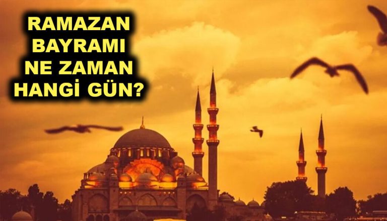 Ramazan Bayramı Ne Zaman? Ramazan Bayramı Kaç Gün?