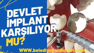 Devlet İmplant Karşılıyor mu? SGK İmplant Karşılıyor mu?