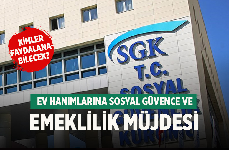 Ev Hanımlarına Emeklilik Yolu: SGK’nın Kadınlara Sunduğu Güvence Paketleri