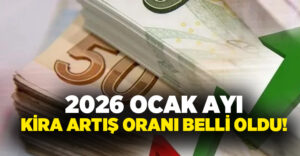 Kira Zammı Ne Kadar Oldu? 2026 Kira Artış Oranı %34,88 Olarak Açıklandı