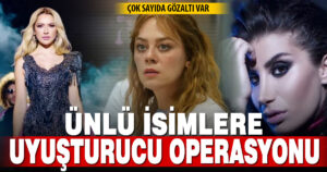 Uyuşturucu Operasyonu: Ünlü İsimlerin de Geçtiği Soruşturmada Tutuklama Kararı