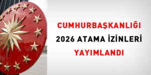 Cumhurbaşkanlığı 2026 Atama İzinlerini Açıkladı: Kamu Personel Alımı Netleşti!