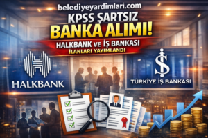 KPSS Şartsız Banka Alımı! Halkbank ve İş Bankası İlanları Yayımlandı